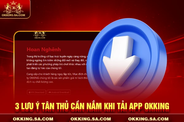 3 lưu ý tân thủ cần nắm khi tải app OKKING