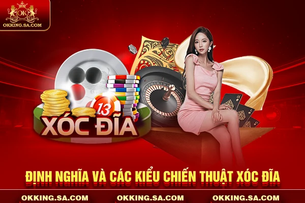 Định nghĩa và các kiểu chiến thuật xóc đĩa