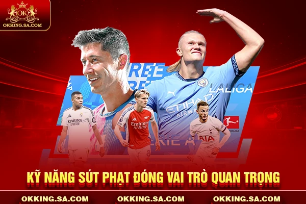 Kỹ năng sút phạt đóng vai trò quan trọng